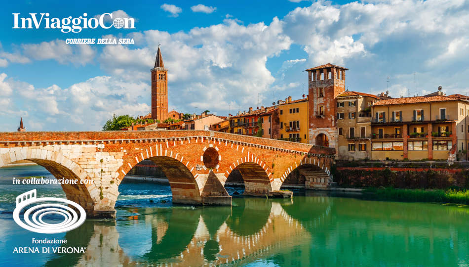 Verona e Arena | In Viaggio con Corriere della Sera